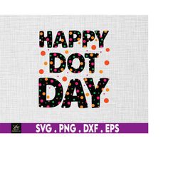 Happy International Dot Day Svg Png, Colored Multicolor Rainbow Polka Dot Svg, September 15th, Svg, Png Files For Cricut