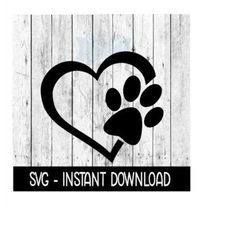 Dog Paw In Heart SVG, SVG Files, Instant Download, Cricut Cut Files, Silhouette Cut Files, Download, Print