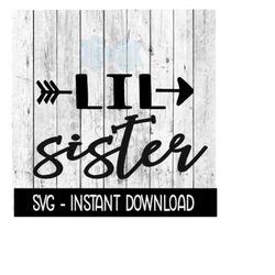 Lil Sister SVG, Sister SVG, SVG Files Instant Download, Cricut Cut Files, Silhouette Cut Files, Download, Print