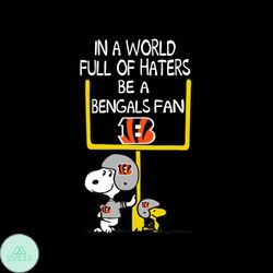 In a world full of haters be a Bengals fan svg