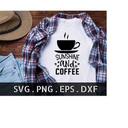 Sunshine and Coffee Svg, Coffee Lover Svg, Summer Shirt Svg, Vacation Svg, Coffee Shirt Svg, Coffee Svg, Sunshine and Co