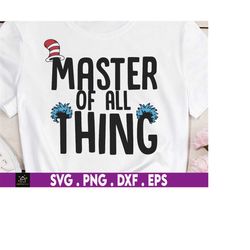 Master Of All Thing Svg, The Thing Svg, Reading Svg, Cat In The Hat Svg, Motivational Svg, Read Across America Svg