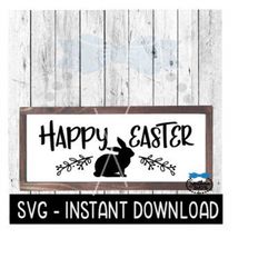 Happy Easter SVG, Farmhouse Sign SVG Files, SVG Instant Download, Cricut Cut Files, Silhouette Cut Files, Download