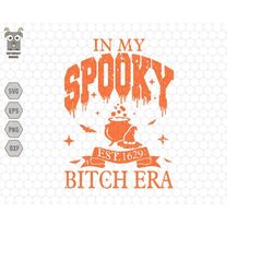 In My Spooky Bitch Era Svg, Spooky Bitch Svg, Svg files for Cricut, Trendy Halloween Svg, Retro Halloween, Halloween Vib