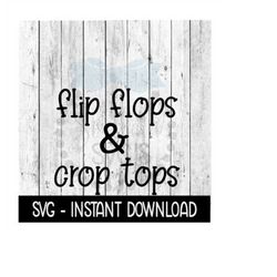 Flip Flops And Crop Tops Silhouette SVG, Beach Summer SVG Files, Instant Download, Cricut Cut Files, Silhouette Cut File