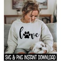 Love With Dog Paw And Heart SVG, PNG Files, Instant Download, Cricut Cut Files, Silhouette Cut Files, Download, Print