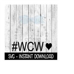 Hashtag WCW Silhouette SVG, Farmhouse Sign SVG Files, Instant Download, Cricut Cut Files, Silhouette Cut Files, Download