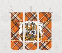 All The Pumppkin Halloween Png,3D Tumbler Wrap, Straight Tumbler PNG Design 20oz/ 30oz Tumbler PNG File instant download