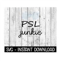 PSL Junkie Fall SVG, SVG Files, Instant Download, Cricut Cut Files, Silhouette Cut Files, Download, Print