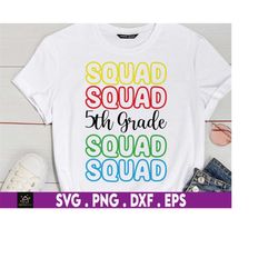 5th Grade Squad Svg, Fifth Grade Squad Svg, Team Shirts svg, 5th Grade Teachers Shirts svg, Digital Download