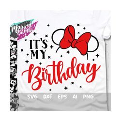 It's My Birthday Svg, Mouse Ears Svg, Vacation Svg, Magical Trip Svg, Magical Castle Svg, Birthday Mouse Svg, Dxf, Png