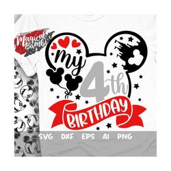 My 4th Birthday Svg, Mouse Birthday Svg, Mouse Ears Svg, Birthday Girl Svg, Birthday Boy Svg, Mouse 4 Svg, Magical Birth