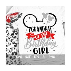 Grandpa of The Birthday Girl Svg, Mouse Birthday Svg, Mouse Ears Svg, Family Shirts Svg, Birthday Girl Svg, Magical Birt