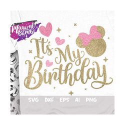 It's my Birthday Svg, Mouse Birthday Svg, Birthday Trip Svg, Mouse Ears Svg, Birthday Girl Svg, Magical Birthday Svg, Dx
