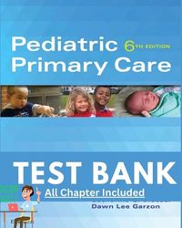 Test Bank Pediatric Primary Care 6th Edition Burns