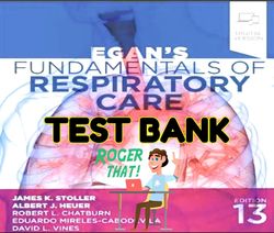 Test Bank for Egan's Fundamentals of Respiratory Care 13th Edition Kacmarek
