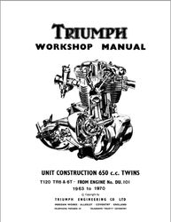Triumph 1963 to 1970 Workshop Manual unit construction 650cc twin T120 & TR6 from engine no. DU66246