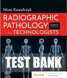 Test Bank for Radiographic Pathology for Technologists 8th Edition Kowalczyk