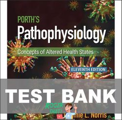 Test Bank for Porth's Pathophysiology Concepts of Altered Health States 11th Ed