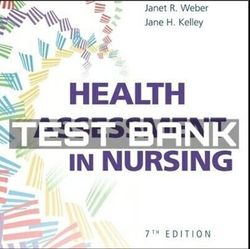 TEST BANK Health Assessment in Nursing 7th Edition by Weber Kelley Complete Prep