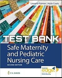 TEST BANK Safe Maternity and Pediatric Nursing Care 2nd Edition Linnard-Palmer