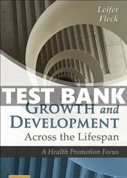 Test Bank for Growth and Development Across the Lifespan 2nd Edition Leifer Fleck