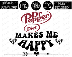 Diet Dr Pepper Makes Me Happy Soda Tshirt Tumbler Mug Etc Sublimation Iron On PNG & JPG Files