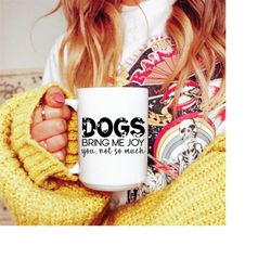 Funny Dog Svg Png | Dogs Bring Me Joy Svg | Dog Mom Svg | Fur Mama | Dog Lover Shirt Gift | Pet Svg | Sublimation | Svg