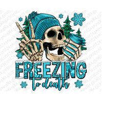 Freezing to death winter skull png sublimation design download, winter skeleton png, Freezing to death png, sublimate de