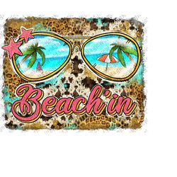 Beach'in PNG, Beach'in Sunglasses Png Sublimation Design, Beach Sublimation, Summer Png, Starfish Png, Sublimation Desig