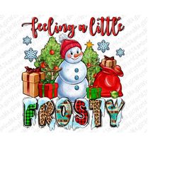 Feeling a little frosty Christmas png sublimate design download, Christmas png, frosty Christmas png, winter png, sublim