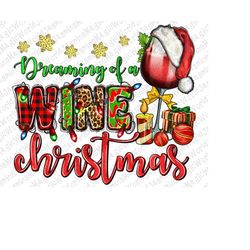 Dreaming of a wine Christmas png sublimation design download,merry Christmas Png,wine love png,christmas wine png,sublim