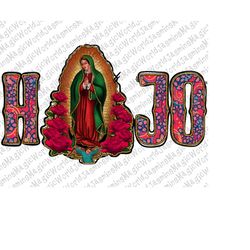 Hijo Our Lady Png,Virgen de Guadalupe PNG, Hijo Png, Son Png, Latina Mexican Sublimation,Guadalupe retro png, Virgin Mar