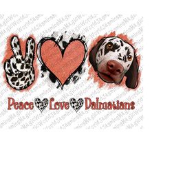 Peace love Dalmatian Png,Dalmatian Png,Dalmatian sublimation download, Digital Download,