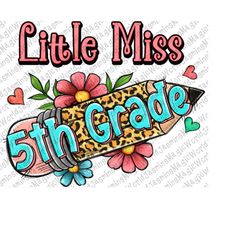 Little Miss Fifth Grade PNG,5th Grade Png,Little Miss 5th Grade Png,School Png,Back To School Print,PNG Sublimation Desi