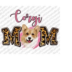 Corgi mom printable png - leopard print - glitter - sublimation graphics - clip art - pets dog mom - dog