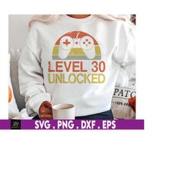 Level 30 Unlocked Funny Video Gamer 30th Birthday Svg, Funny Gaming Svg, Videogame Player, Game Player, Cool Gift For Ga