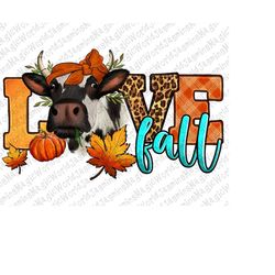Love Fall Holstein Cow PNG Sublimation Design,Fall Clipart,Fall Themed Barnyard Animals Png,Fall Animal Png,Pumpkin Cow