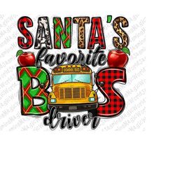 Santa's Favorite School bus driver png sublimation design download,Christmas png, Santa's Favorite png, bus driver png,