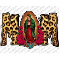 Our Lady of Guadalupe Mom Leopard Design Png,Mom Sublimation,Our Lady of Guadalupe Png,Virgen de Guadalupe PNG,Sublimati