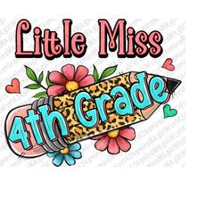 Little Miss Fourth Grade PNG,4th Grade Png,Little Miss 4th Grade Png,School Png,Back To School Print,PNG Sublimation Des