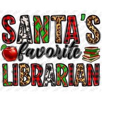 Santa's Favorite Librarian png sublimate designs download, Christmas png, Santa's Favorite png, Librarian png, sublimate