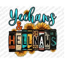 Yeehaws And Hellnaws License Letters Png Sublimation Design, License Plate Letters Png, Yeehaw Png,Yeehaws And Hellnaws