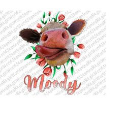 Moody heifer png,cow sublimation designs downloads,sublimation graphics,cow with flowers,digital download,printable,cow