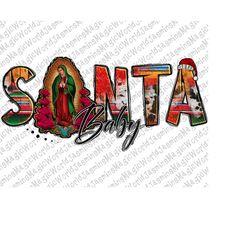 Santa Baby Lady Of Guadalupe Png Sublimation Design, Papa Claus Png, Lady Of Guadalupe Png, Christian Png, Christmas Png