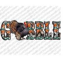 Gobble Thanksgiving Turkey Png, Thanksgiving Png, Thanksgiving Clipart, Turkey Png, Png Sublimation Design Download, Ins