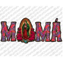 Mama Our Lady Png,Virgen de Guadalupe PNG,Mama Png, Abuela, Latina Mexican Sublimation,Guadalupe retro png, Virgin Mary