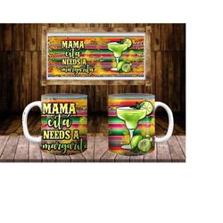 Mama Cita Needs A Margarita 11oz And 15 Oz Mug Png Sublimati on Designs, Western Mama Mug Png,  Mama Cita Needs A Margar