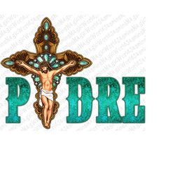 padre our father png, jesus with cross png,fathers day, padre, latina mexican sublimation,jesus png, jesus sublimation,