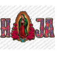 Hija Our Lady Png,Virgen de Guadalupe PNG,Hija Png, Daughter, Latina Mexican Sublimation,Guadalupe retro png, Virgin Mar